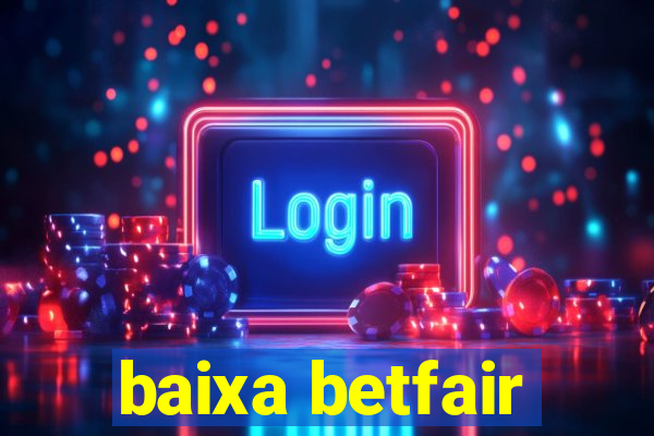 baixa betfair